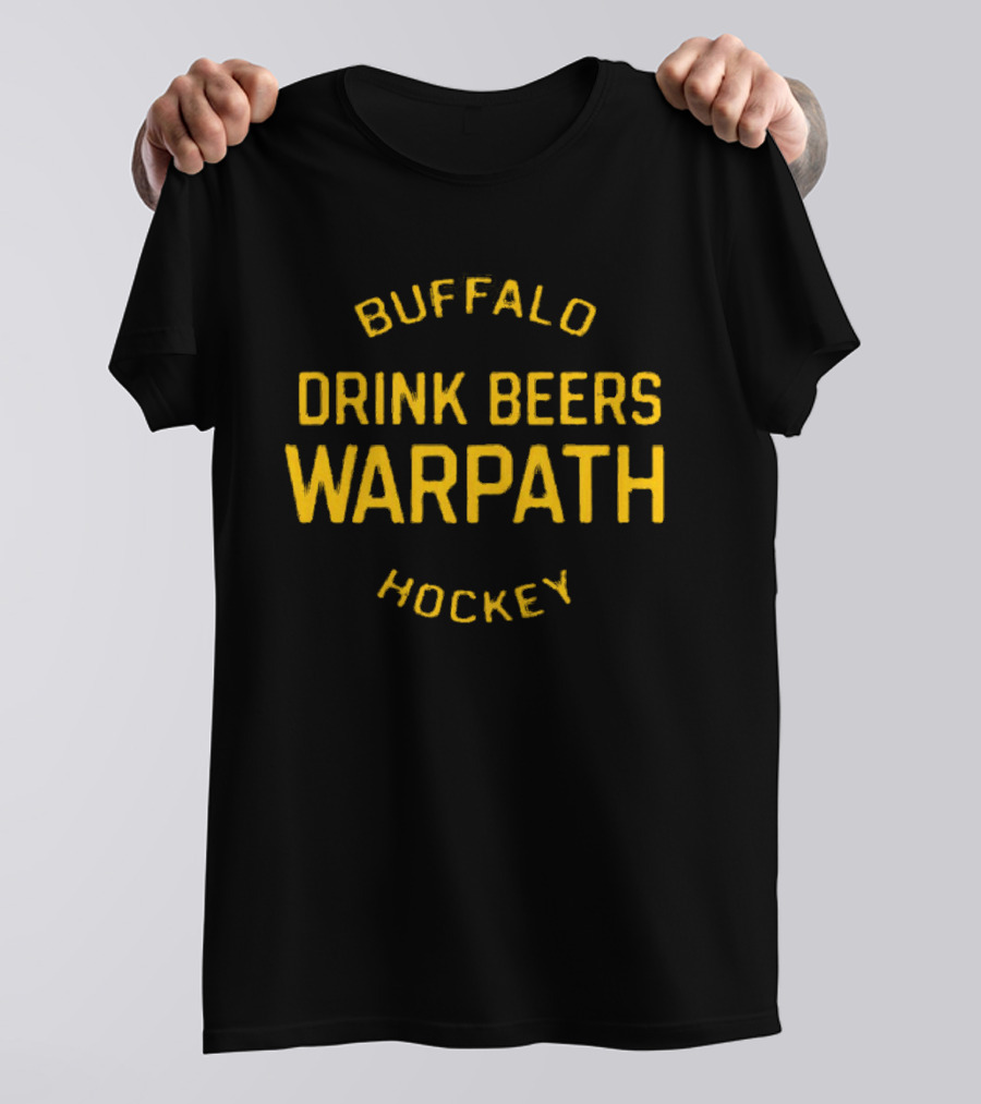 Buffalo Hockey Drink Beers Warpath T-Shirt