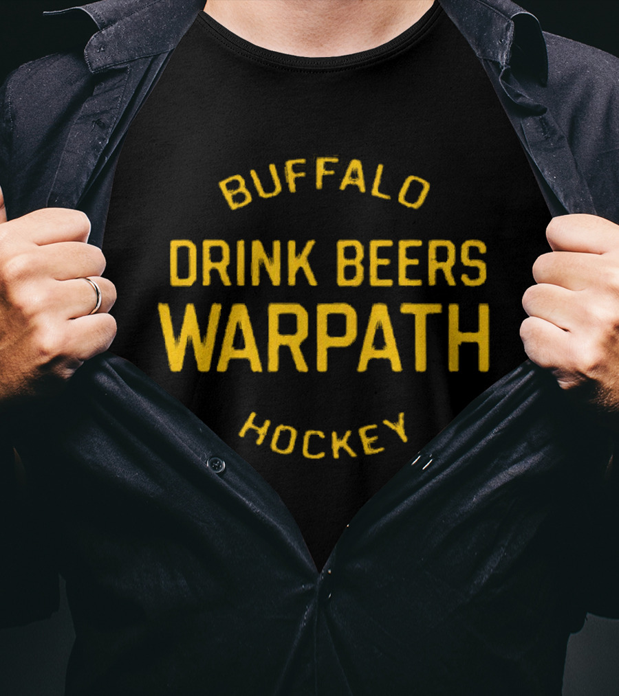 Buffalo Hockey Drink Beers Warpath T-Shirt