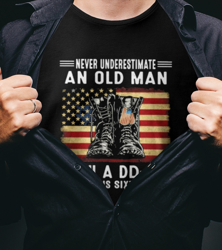 Never Underestimate An Old Man With A DD 214 Flag Boots In His Sixties T-Shirt