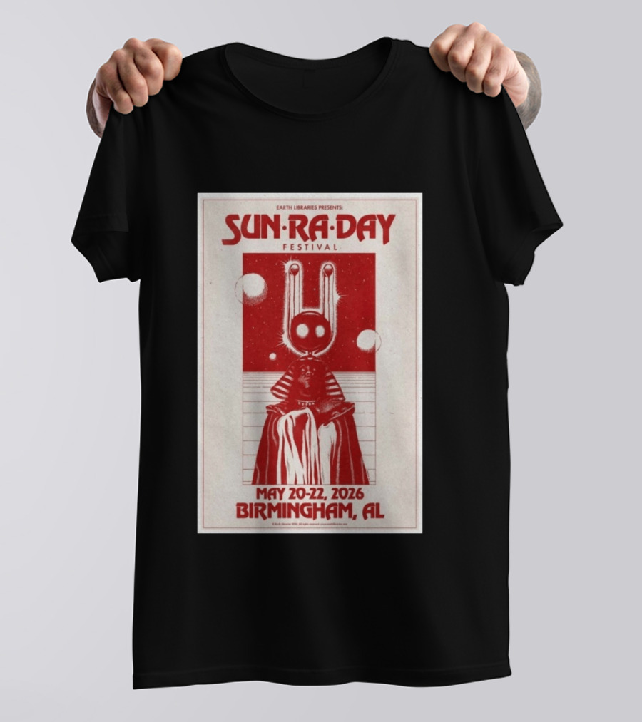 Earth Libraries Presents Sun Ra Day Festival May 20 22 2026 Birmingham AL T-Shirt