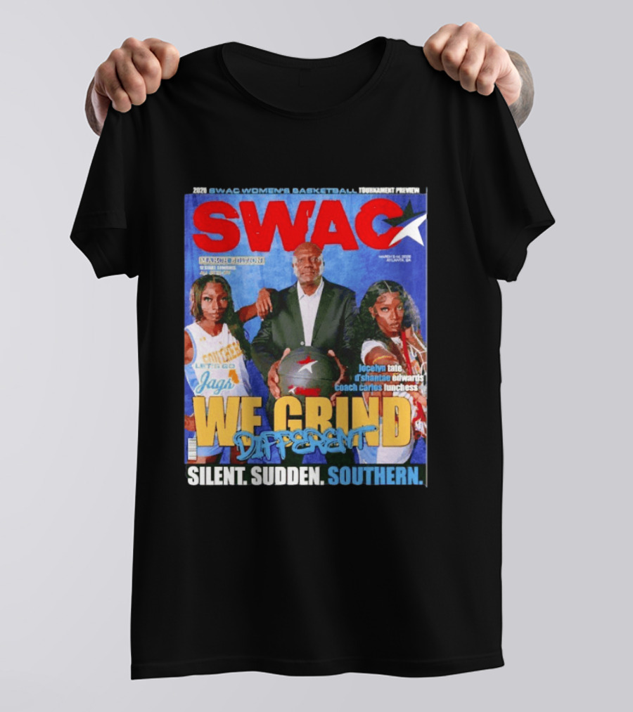 SWAC Women's Basketball Tournament Preview We Grind Different Silent Sudden Southern March Edition 2020 T-Shirt