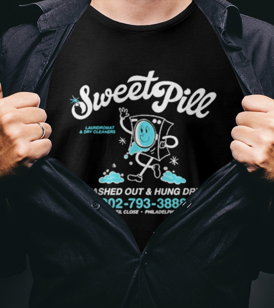 Sweet Pill Washed Out Hung Dry Launderette & Dry Cleaning Philadelphia PA T-Shirt