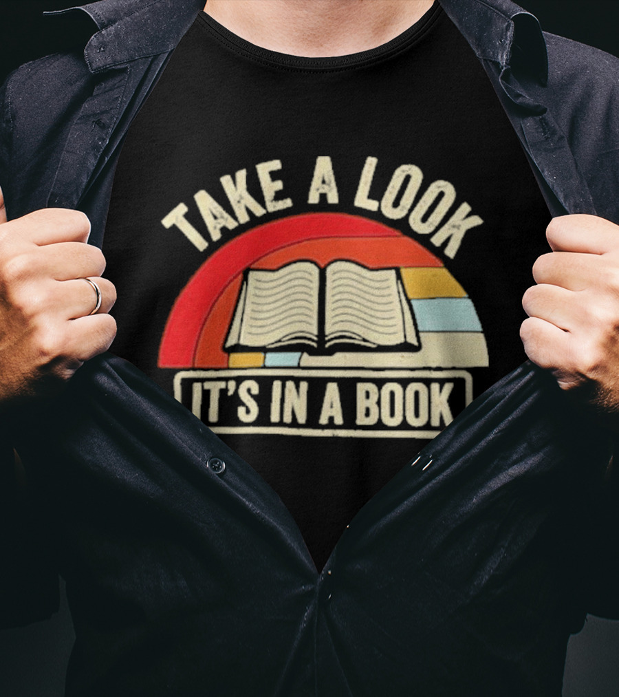 Take A Look It's In A Book Open Book And Rainbow T-Shirt