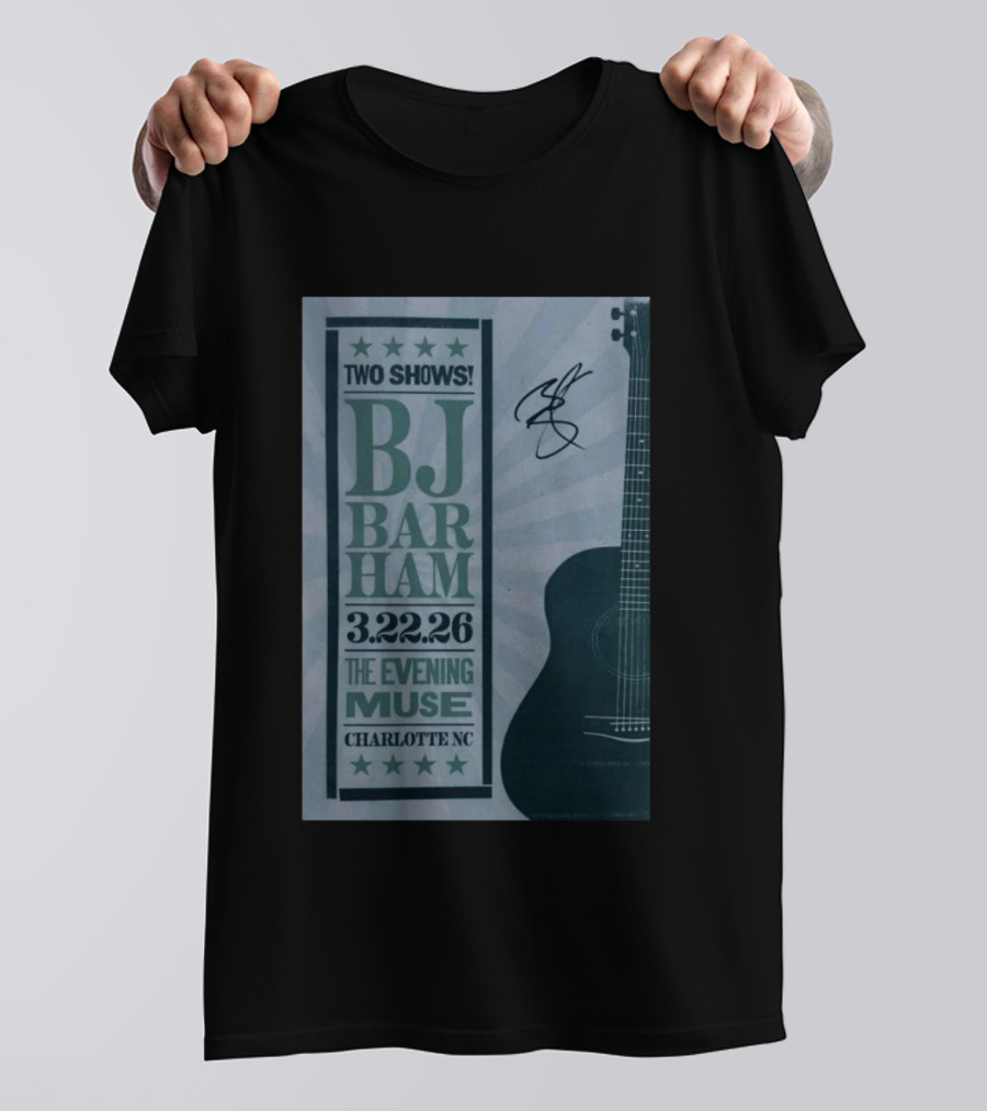 BJ Barham Two Shows March 22 2026 The Evening Muse Charlotte NC T-Shirt
