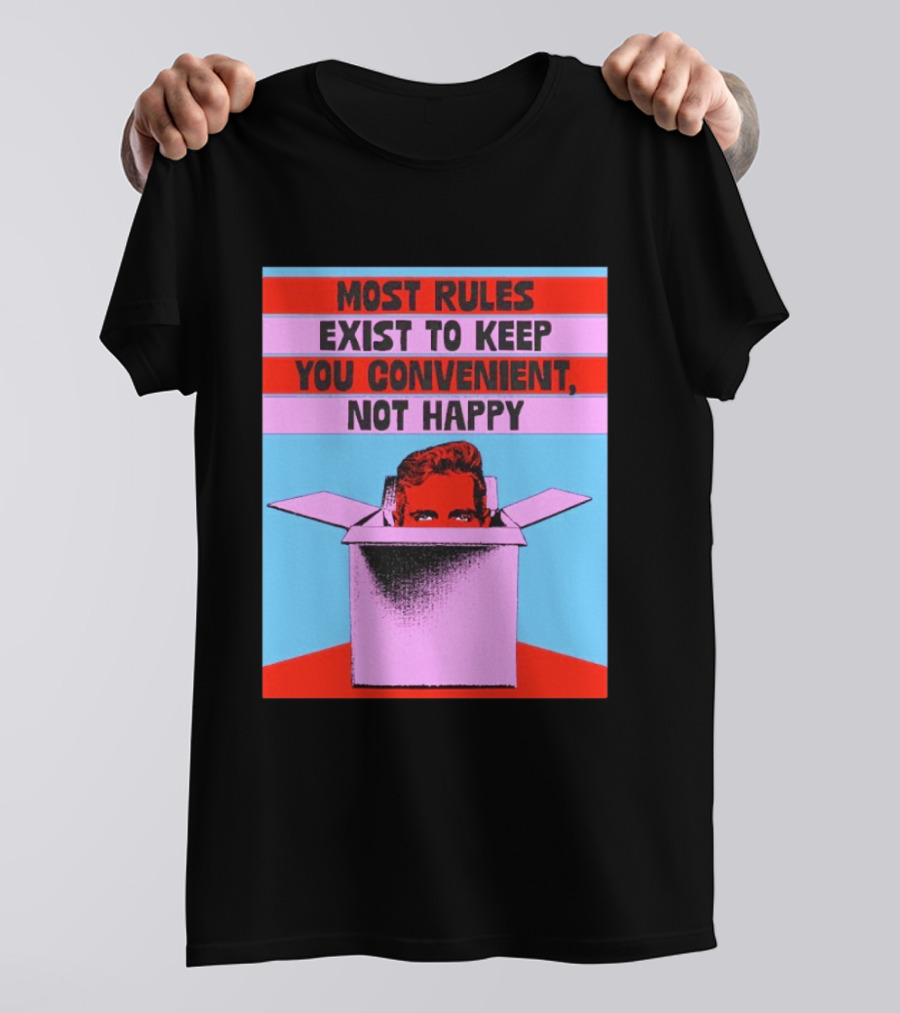 Most Rules Exist To Keep You Convenient Not Happy Retro Pop Art Style Portrait In Box T-Shirt