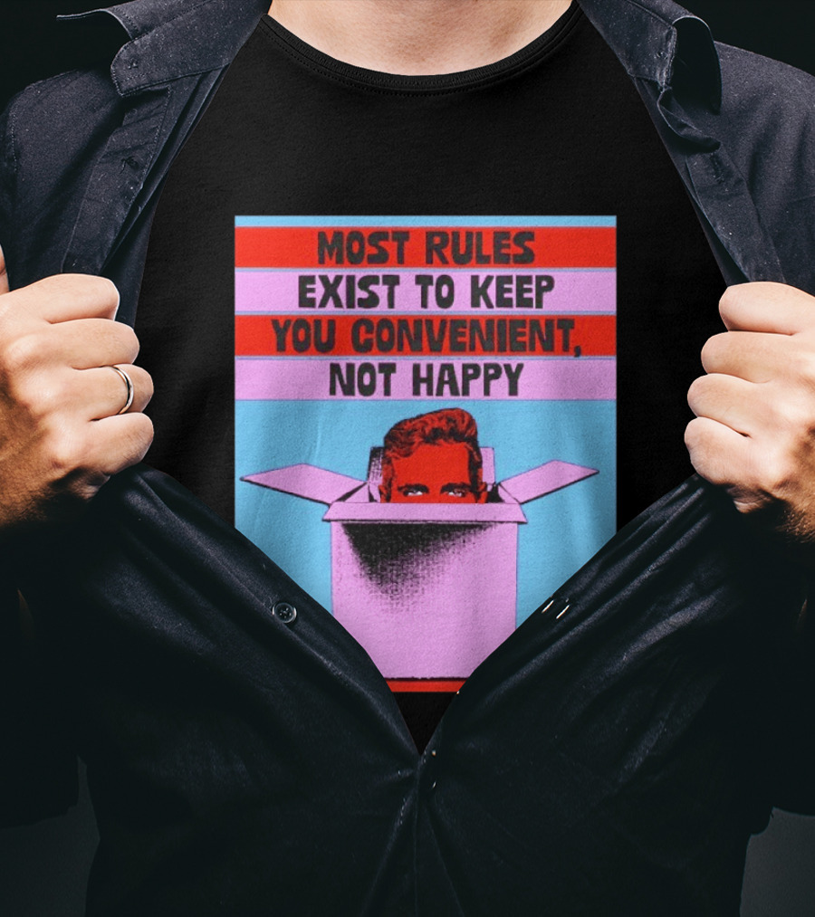 Most Rules Exist To Keep You Convenient Not Happy Retro Pop Art Style Portrait In Box T-Shirt