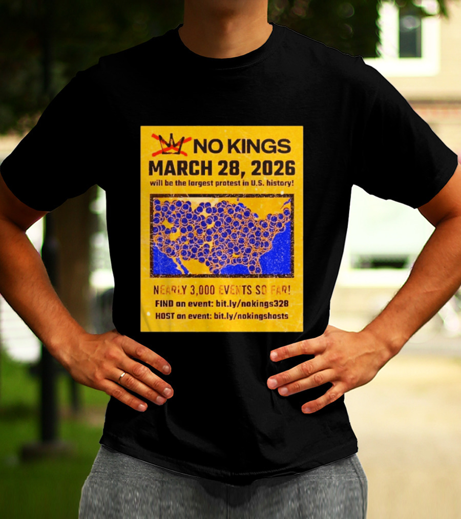 No Kings March 28 2026 Largest US Protest Nearly 3000 Events So Far T-Shirt