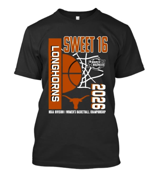 Texas Longhorns March Madness Sweet 16 2026 NCAA Division I Women's Basketball Championship T-Shirt