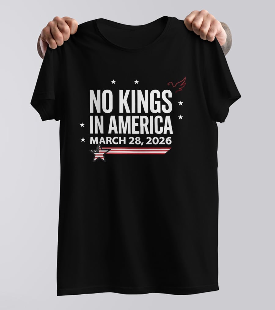 No Kings In America March 28 2026 Protest Stars And Stripes T-Shirt