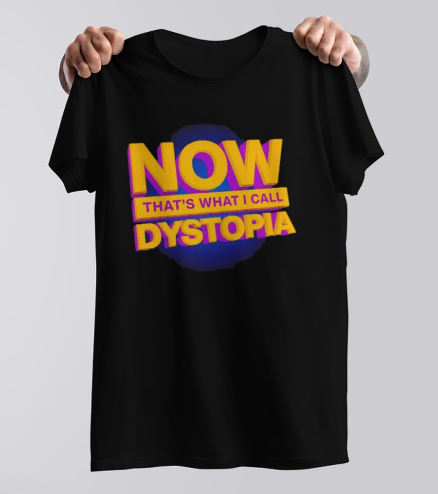 Now That's What I Call Dystopia Music T-Shirt