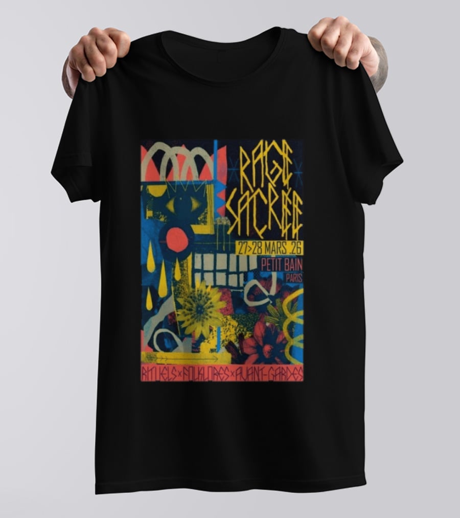 RAGE SACREE 27 28 MARS 26 Petit Bain Paris Rituels Folklores Avant Gardes T-Shirt