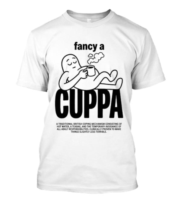 Fancy A Cuppa Relaxing Cartoon Holding Tea Cup T-Shirt