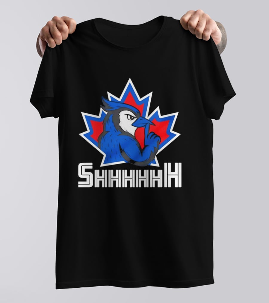 Toronto Blue Jays 2025 MLB Shhhhh Canada T-Shirt