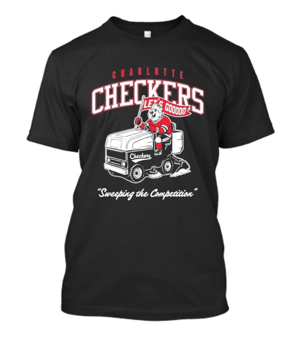 Charlotte Checkers Let's Go Sweeping The Competition Zamboni T-Shirt