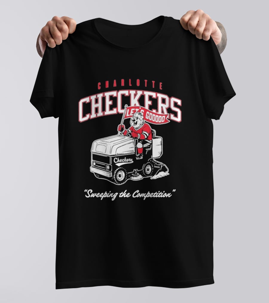 Charlotte Checkers Let's Go Sweeping The Competition Zamboni T-Shirt