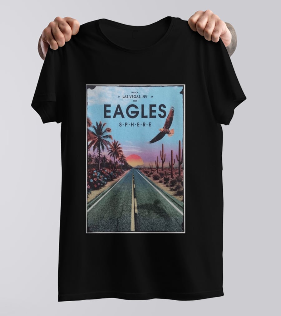 Eagles March 27 28 2026 Las Vegas NV Sphere Desert Road Sunset Scene T-Shirt