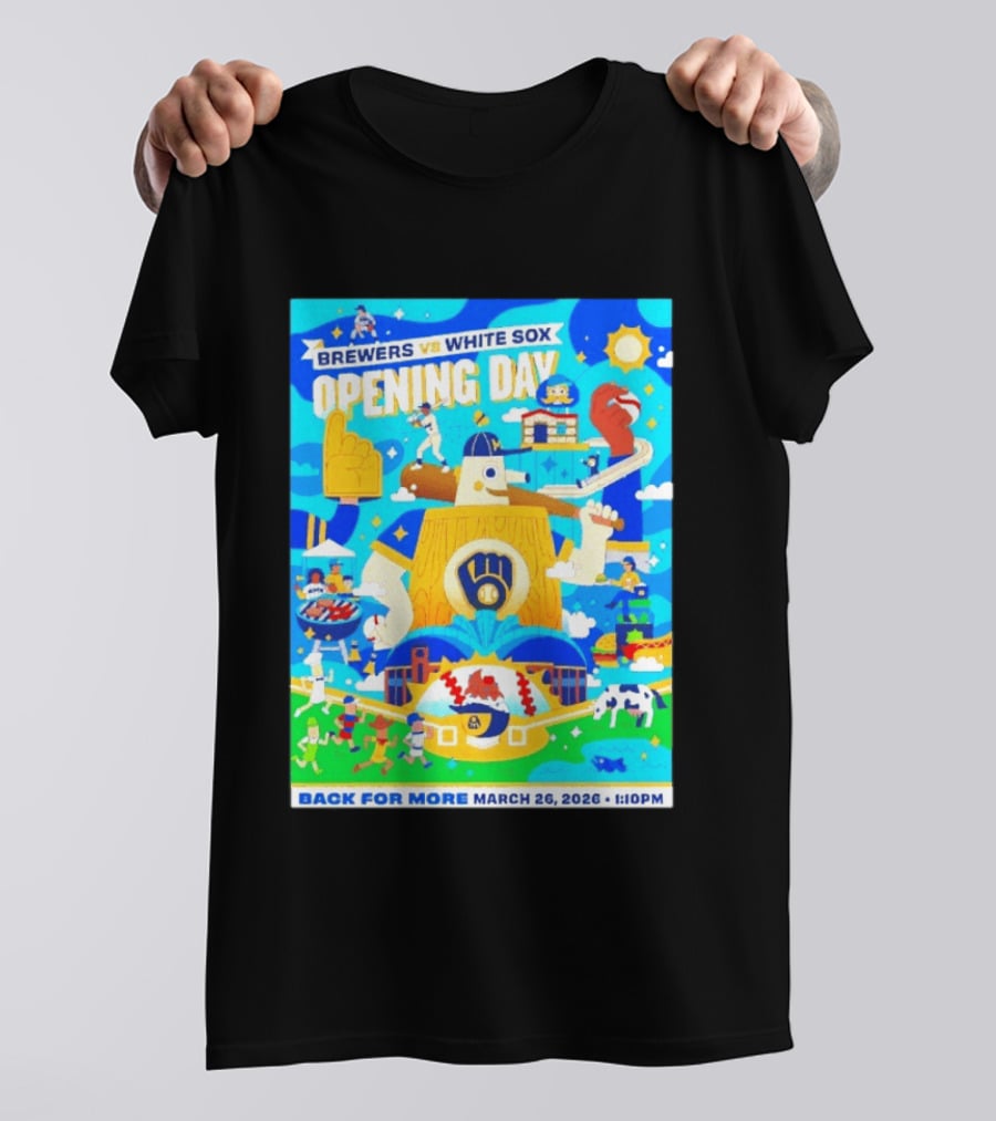 Brewers Vs White Sox Opening Day March 26 2026 Back For More 1:10 PM T-Shirt