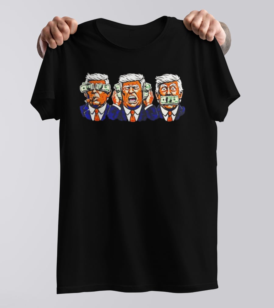 See No Truth Hear No Truth Speak No Truth Trump Money Caricature T-Shirt