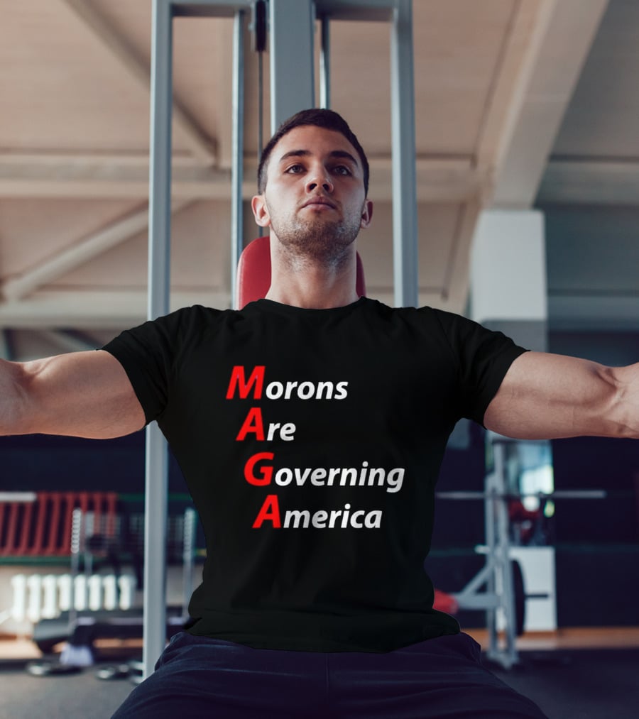 Morons Are Governing America MAGA T-Shirt