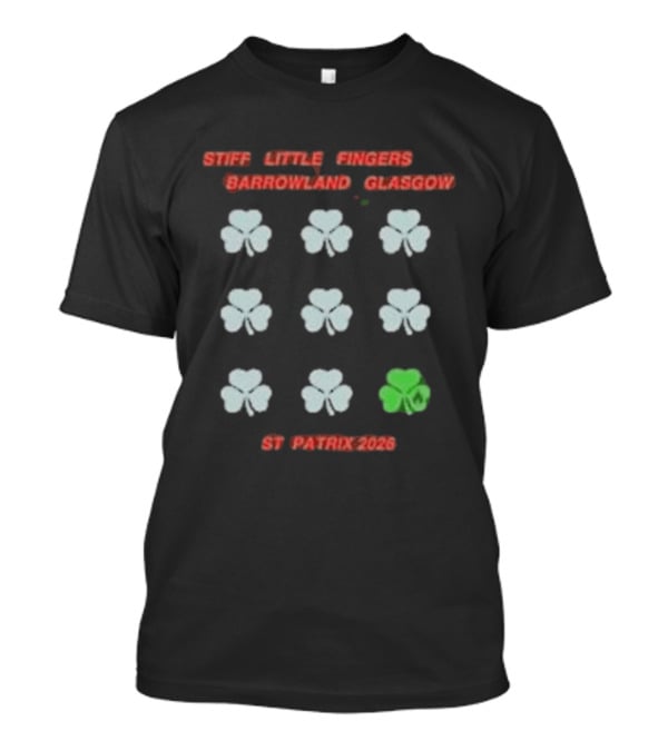 Stiff Little Fingers Barrowland Glasgow Shamrock St Patrick 2026 Event T-Shirt