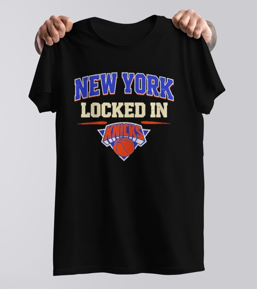 New York Locked In Knicks Basketball T-Shirt