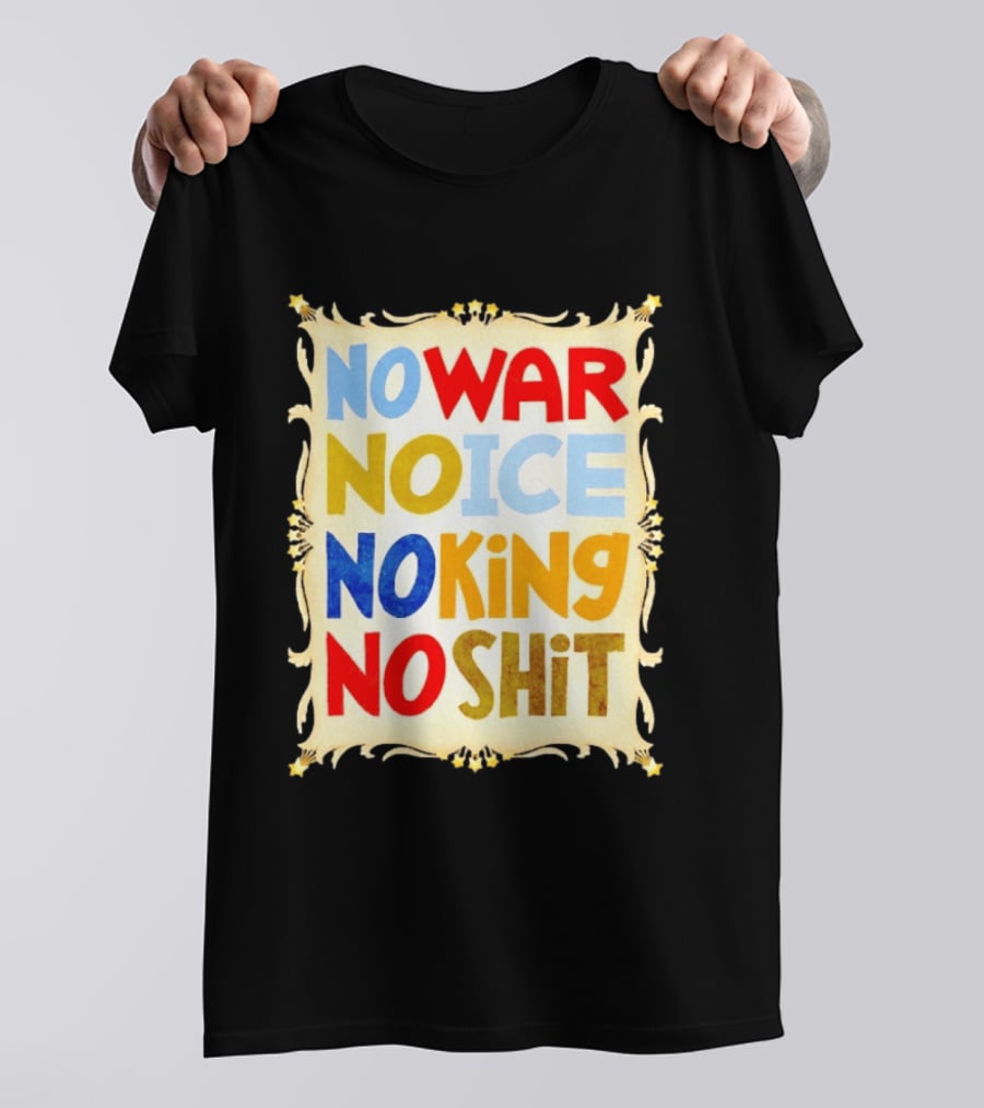 No War No Ice No King No Shit T-Shirt