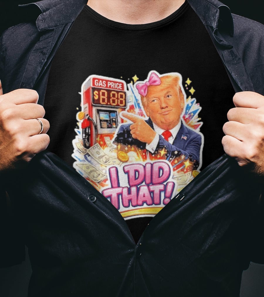 Gas Price I Did That Trump Comic T-Shirt