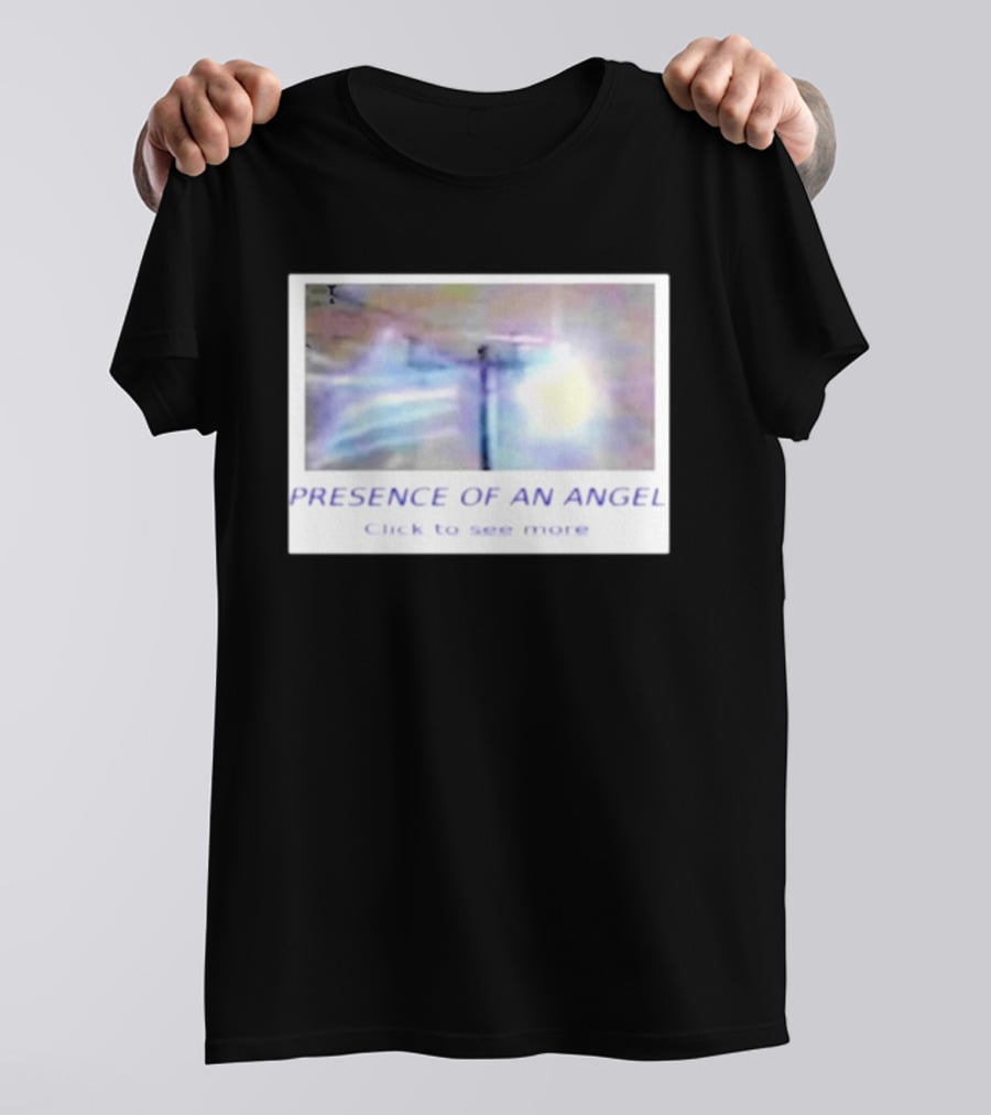 Presence Of An Angel Click To See More T-Shirt