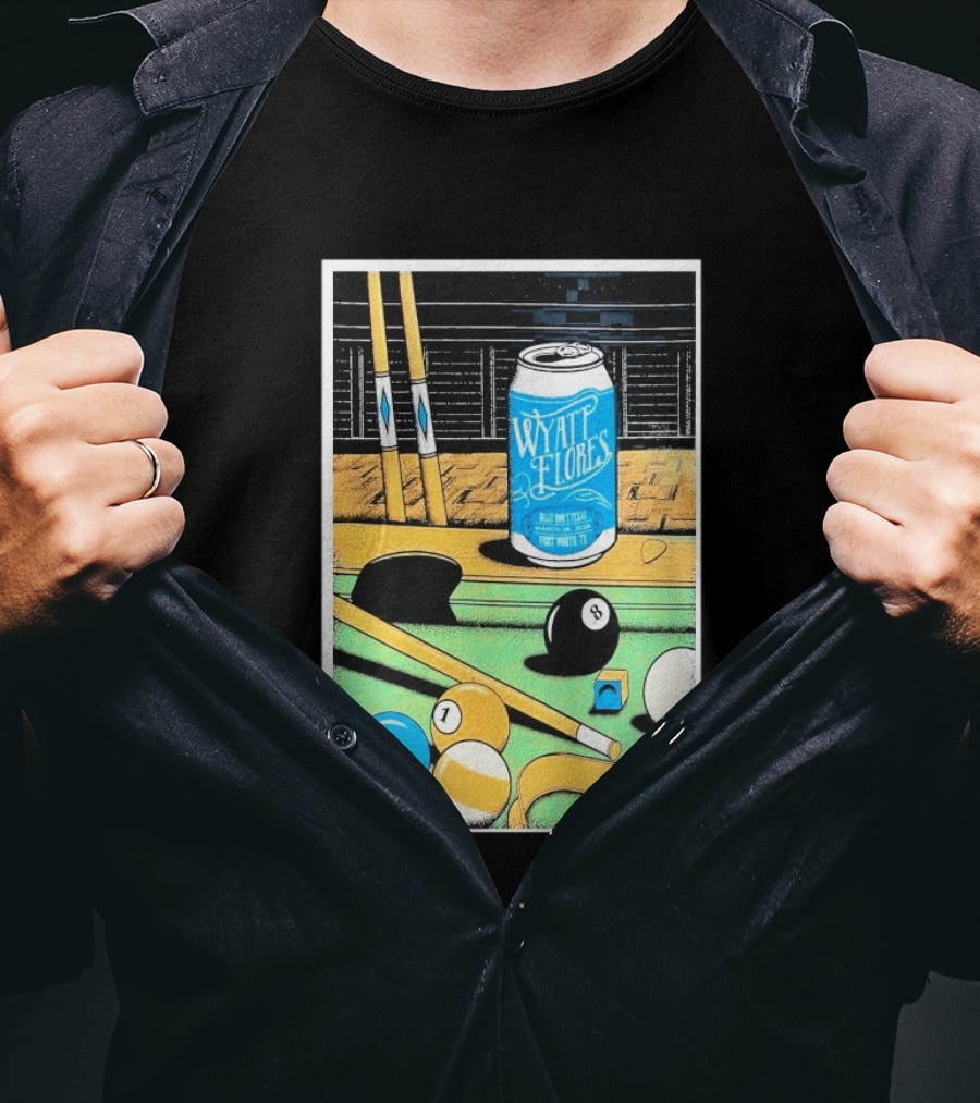 Wyatt Flores March 26 2026 Concert Billy Bob's Texas Pool Table Can T-Shirt