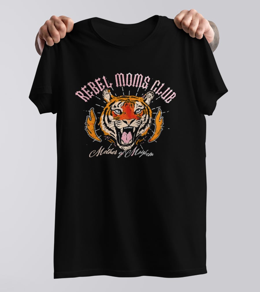 Rebel Moms Club Mother Of Mayhem Tiger Wild Roar T-Shirt