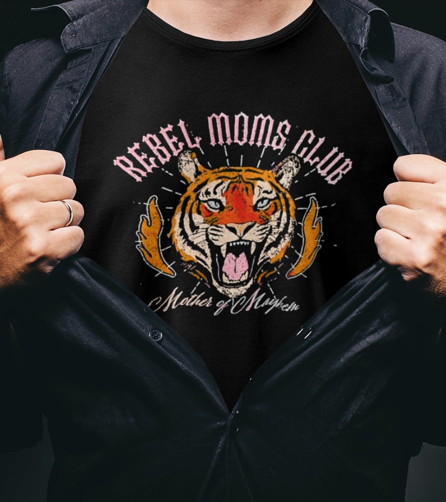 Rebel Moms Club Mother Of Mayhem Tiger Wild Roar T-Shirt