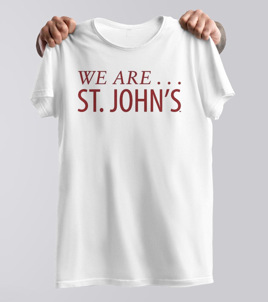 We Are St. John's Red Storm Basketball Team Spirit T-Shirt