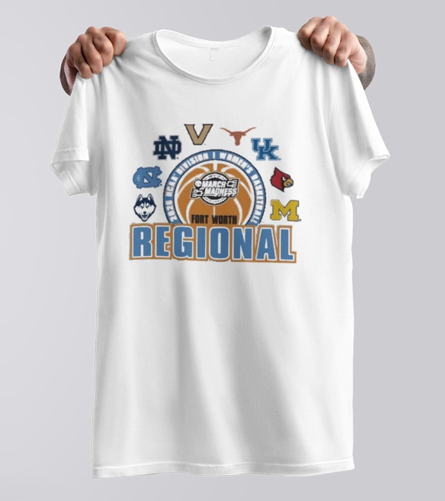 March Madness 2026 NCAA DI Women's Basketball Fort Worth Regional Notre Dame Virginia Texas Kentucky Louisville Michigan North Carolina UConn T-Shirt