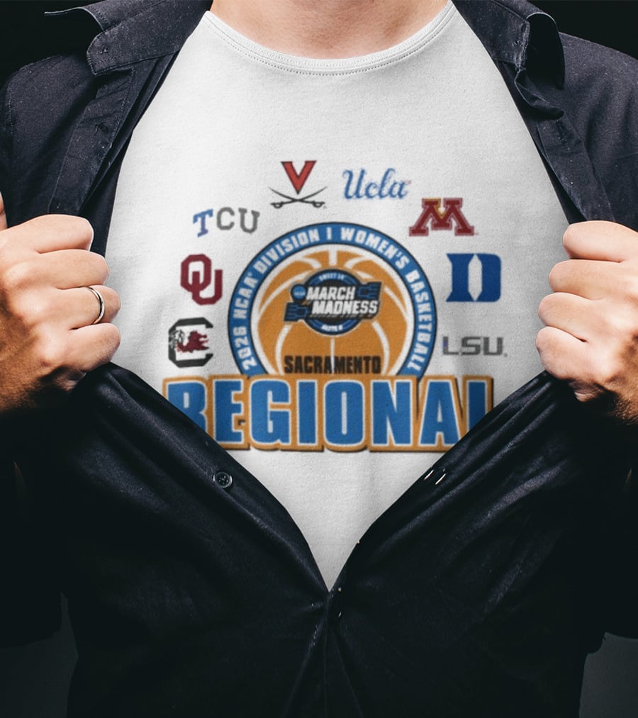 2026 NCAA Women's Basketball March Madness Sacramento Regional TCU UCLA Minnesota Virginia Duke LSU Oklahoma South Carolina T-Shirt