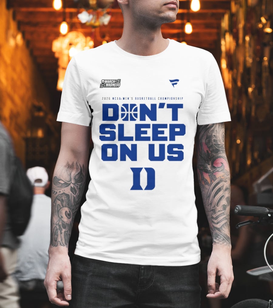 March Madness 2026 NCAA Men's Basketball Championship Don't Sleep On Us Duke Blue Devils T-Shirt
