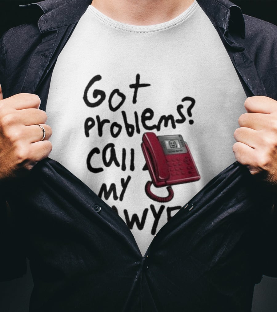 Got Problems Call My Lawyer Red Phone T-Shirt