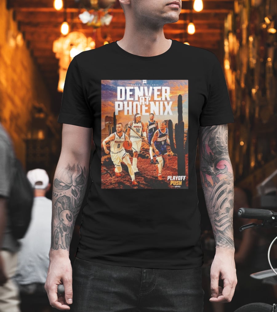 Denver At Phoenix Playoff Push Basketball Showdown In The Desert T-Shirt