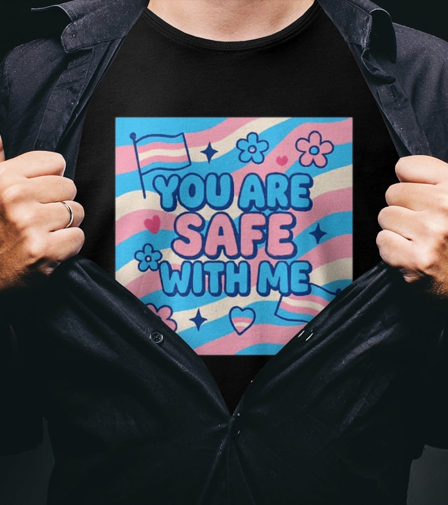 You Are Safe With Me Transgender Flag Heart Flowers And Stars T-Shirt