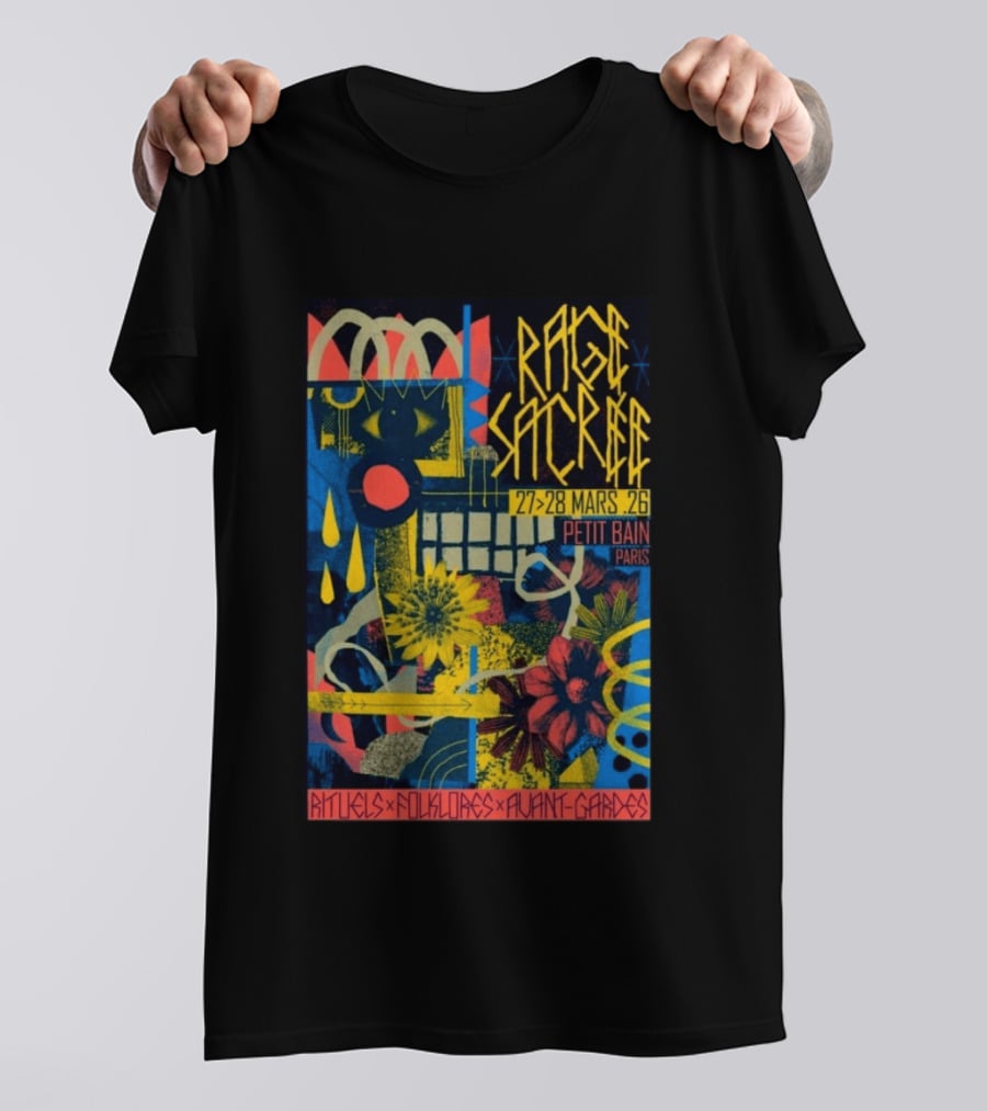 Rage Sacree 27 28 Mars 26 Petit Bain Paris Rituels Folklores Avant Gardes T-Shirt