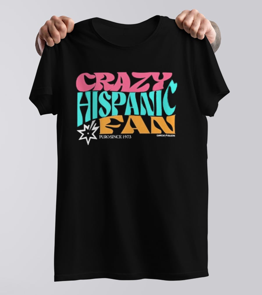 Crazy Hispanic Fan Spurs Since 1973 T-Shirt
