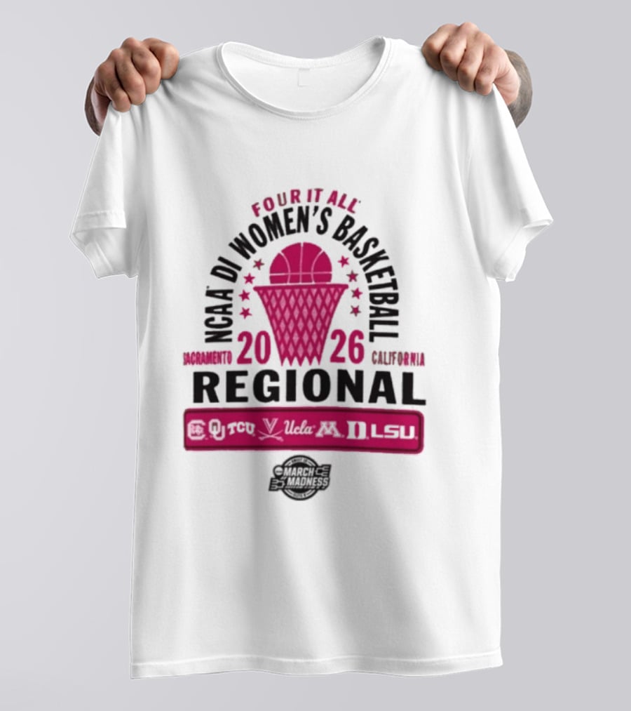 2026 NCAA DI Women's Basketball Regional Sacramento Four It All California UCLA T-Shirt