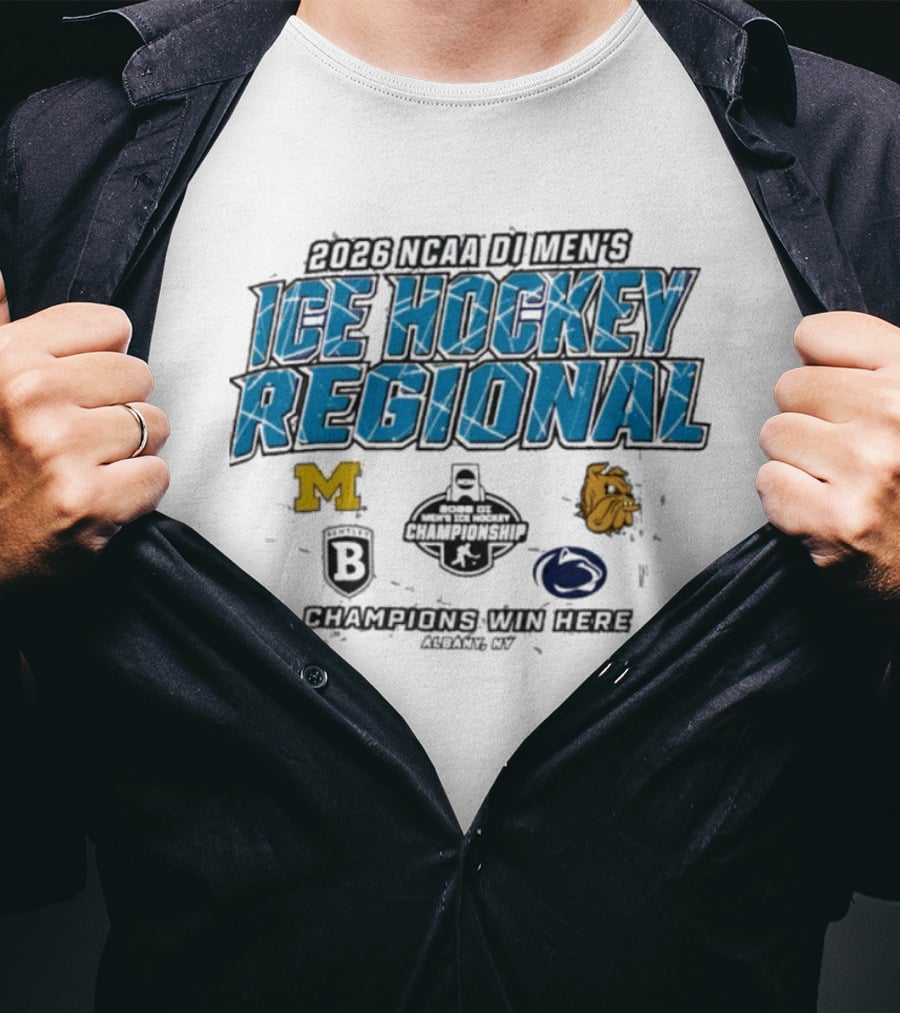 2026 NCAA DI Men's Ice Hockey Regional Albany Champions Win Here Michigan Minnesota Duluth Brown Penn State T-Shirt