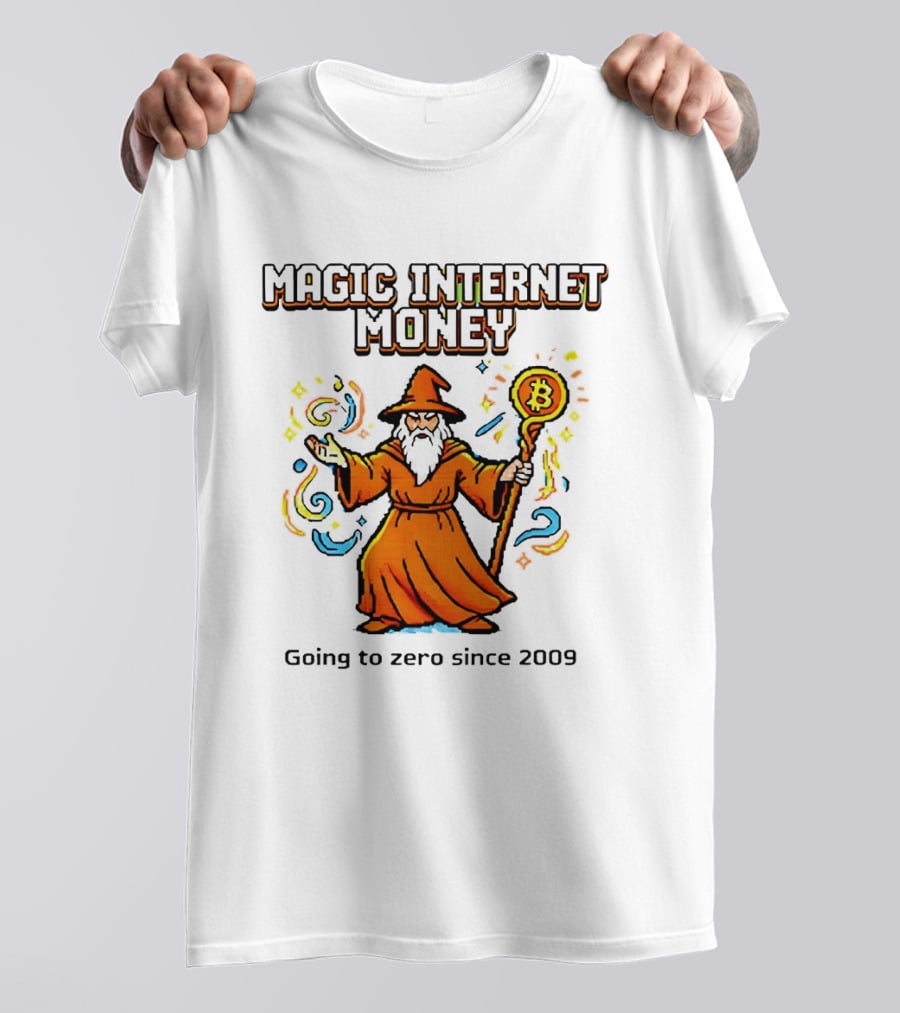Magic Internet Money Wizard Bitcoin Going To Zero Since 2009 T-Shirt