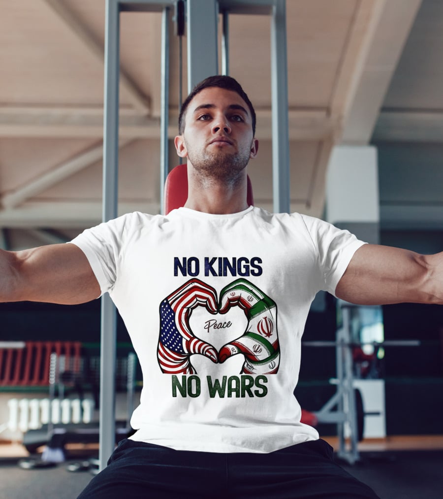 No Kings No Wars USA Iran Peace Heart Hands T-Shirt