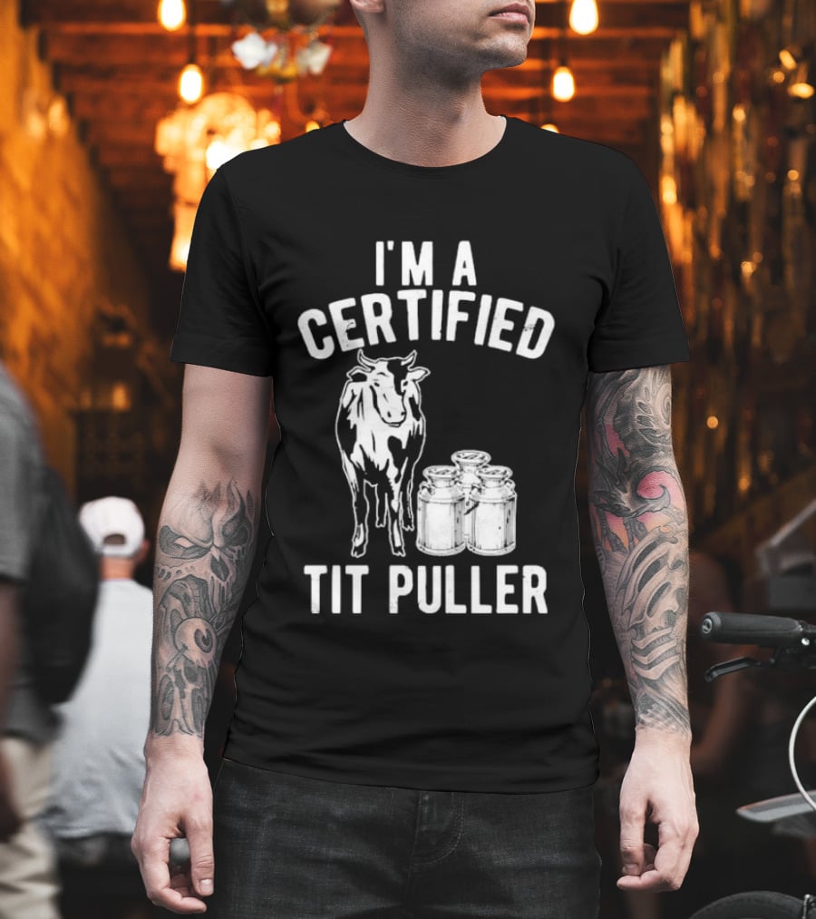 I'm A Certified Tit Puller Cow And Milk Jars T-Shirt