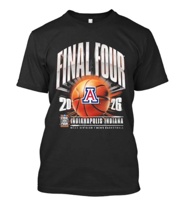 Final Four 2026 Arizona Wildcats Indianapolis NCAA Division I Men's Basketball Tournament T-Shirt