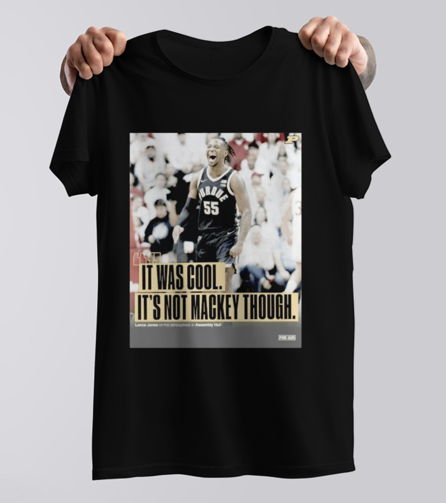 Purdue Basketball Lance Jones It Was Cool It's Not Mackey Though T-Shirt