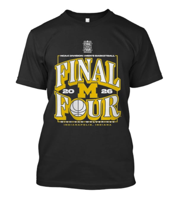 Indiana NCAA Men's Basketball Michigan Wolverines Final Four 2026 March Madness T-Shirt