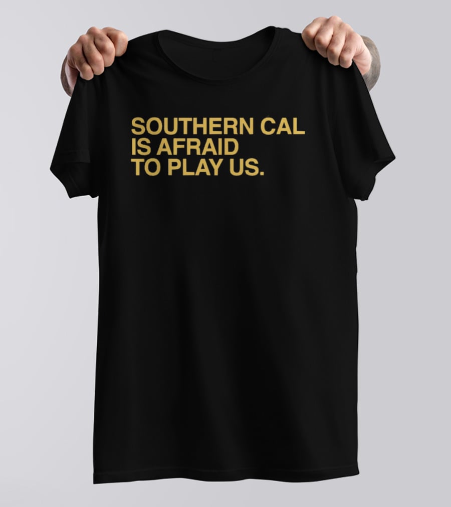 Notre Dame Southern Cal Is Afraid To Play Us Sports Rivalry T-Shirt