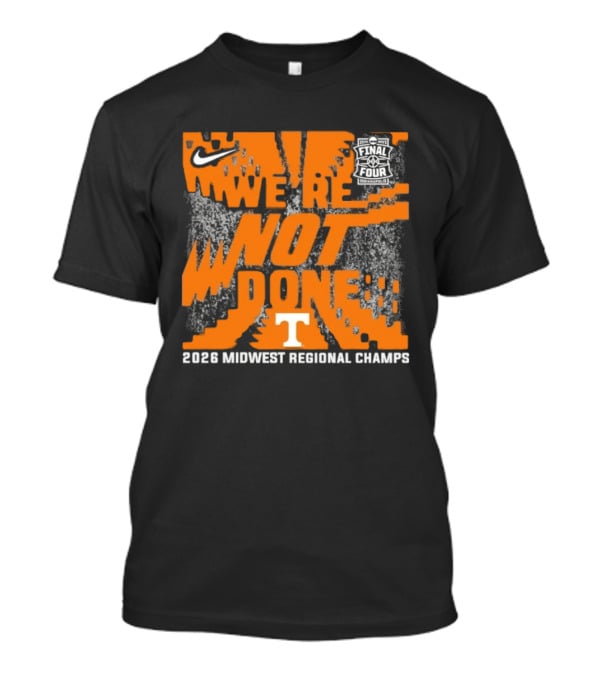 Tennessee Volunteers Nike 2026 Midwest Regional Champs We're Not Done T-Shirt